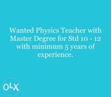 Wanted Physics Teacher For Std 10 - 12